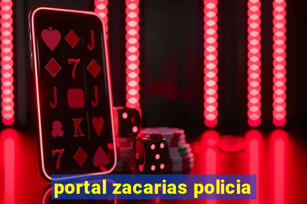 portal zacarias policia